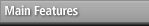 Main Features